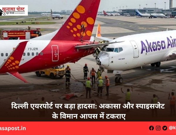 दिल्ली एयरपोर्ट पर बड़ा हादसा: अकासा और स्पाइसजेट के विमान आपस में टकराए